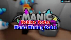 Roblox Manic Mining Codes List (Updated)