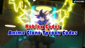 Roblox Anime Clone Tycoon Codes List (Updated)