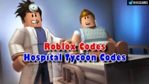 Roblox Hospital Tycoon Codes List (Updated)