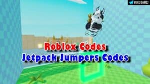 Roblox Jetpack Jumpers Codes List (Updated)