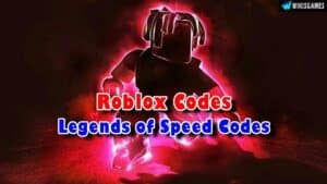Roblox Legends of Speed Codes List (Updated)